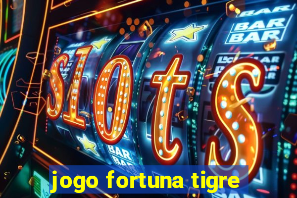 jogo fortuna tigre